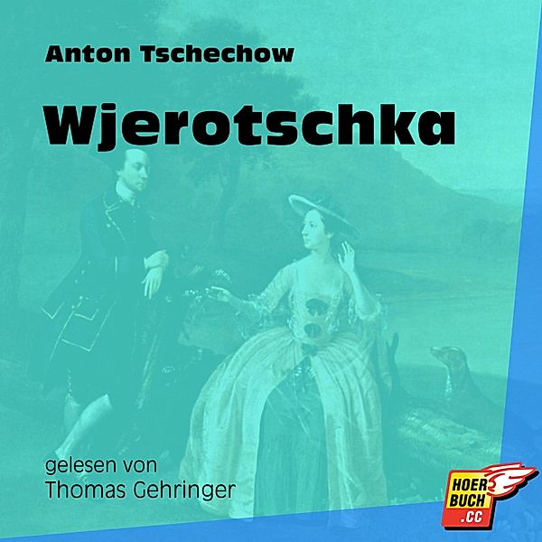 Wjerotschka, Anton Tschechow