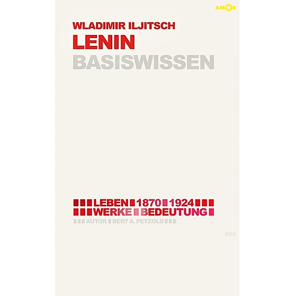 Wladimir Iljitsch Lenin - Basiswissen #09 / Basiswissen, Bert Alexander Petzold