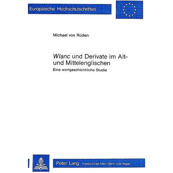 Wlanc und Derivate im Alt- und Mittelenglischen, Michael von Rüden