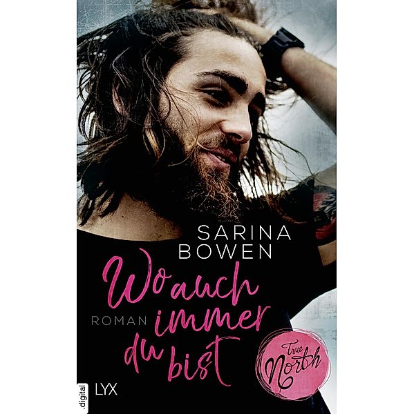 Wo auch immer du bist / True North Bd.1, Sarina Bowen