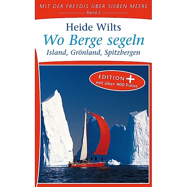 Wo Berge segeln (Edition+), Heide Wilts