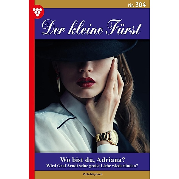 Wo bist du, Adriana? / Der kleine Fürst Bd.304, Viola Maybach