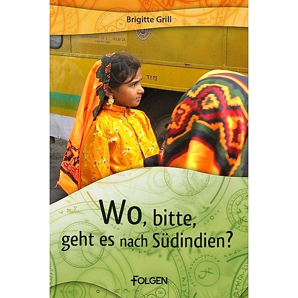 Wo, bitte, geht es nach Südindien?, Brigitte Grill