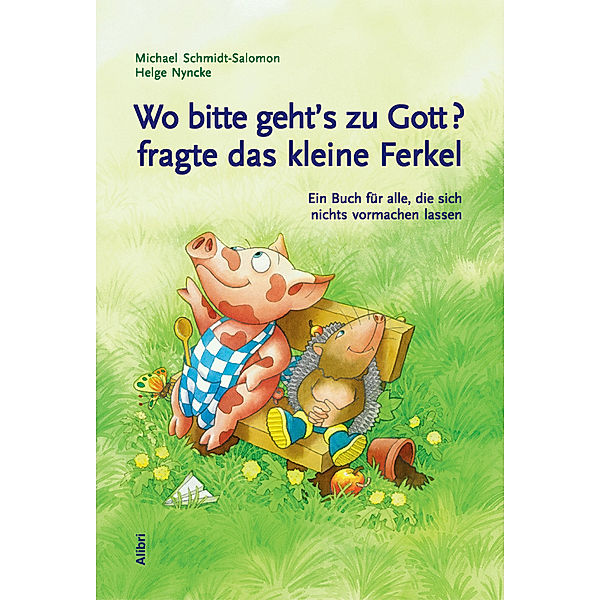 Wo bitte geht's zu Gott, fragte das kleine Ferkel, Michael Schmidt-Salomon, Helge Nyncke