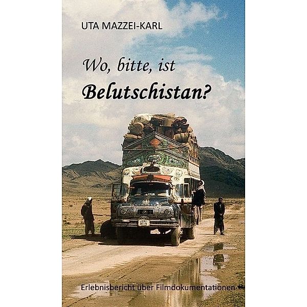 Wo, bitte, ist Belutschistan, Uta Mazzei-Karl