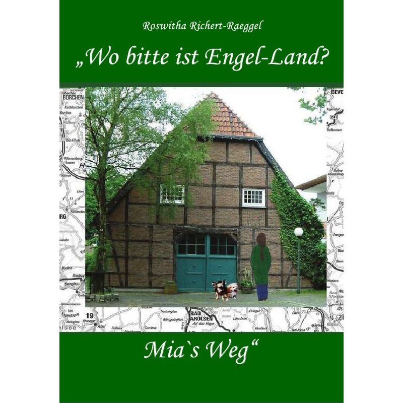 Image of "Wo Bitte Ist Engel-Land? Mia´S Weg" - Roswitha Richert-Raeggel, Kartoniert (TB)