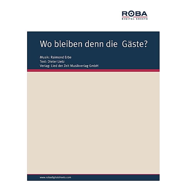 Wo bleiben denn die Gäste?, Raimond Erbe, Dieter Lietz