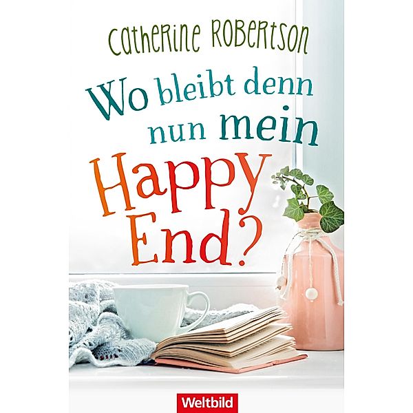 Wo bleibt denn nun mein Happy End?, Catherine Roberton