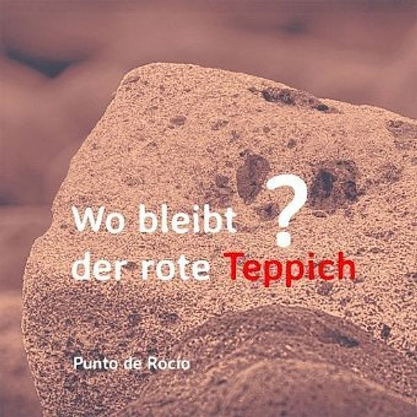 Wo bleibt der rote Teppich?, Punto De Rocío