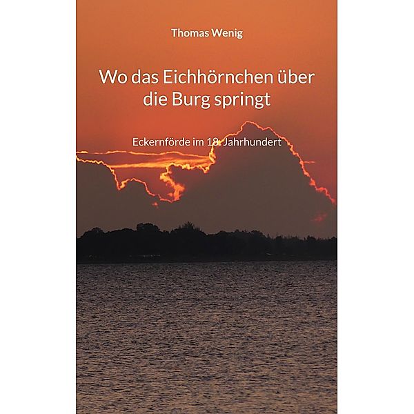 Wo das Eichhörnchen über die Burg springt, Thomas Wenig