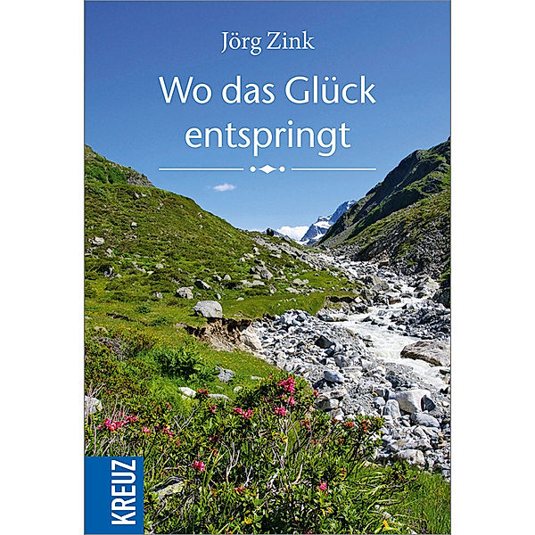 Wo das Glück entspringt, Jörg Zink