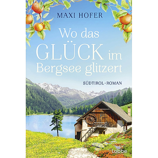 Wo das Glück im Bergsee glitzert, Maxi Hofer