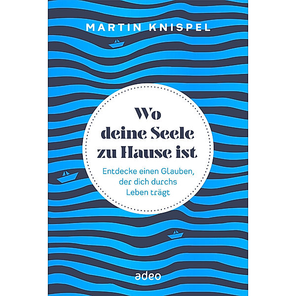 Wo deine Seele zu Hause ist, Martin Knispel