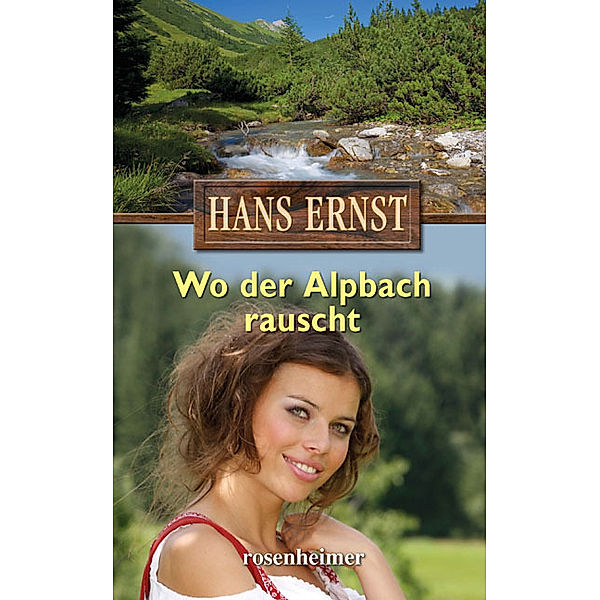 Wo der Alpbach rauscht, Hans Ernst