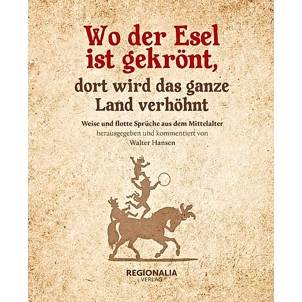 Wo der Esel ist gekrönt, dort wird das ganze Land verhöhnt, Walter Hansen