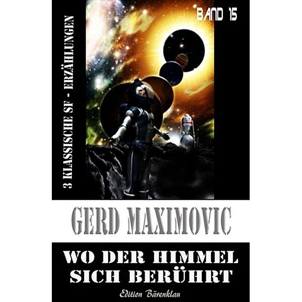 Wo der Himmel sich berührt, Gerd Maximovic