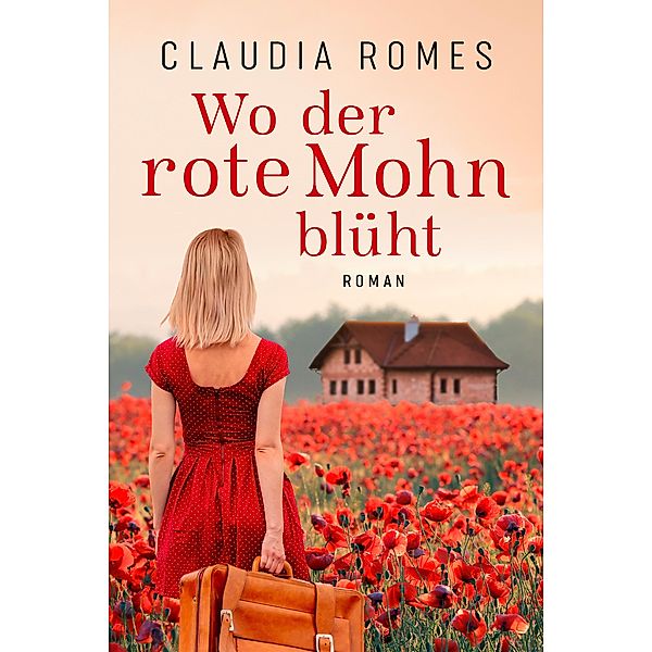 Wo der rote Mohn blüht, Claudia Romes