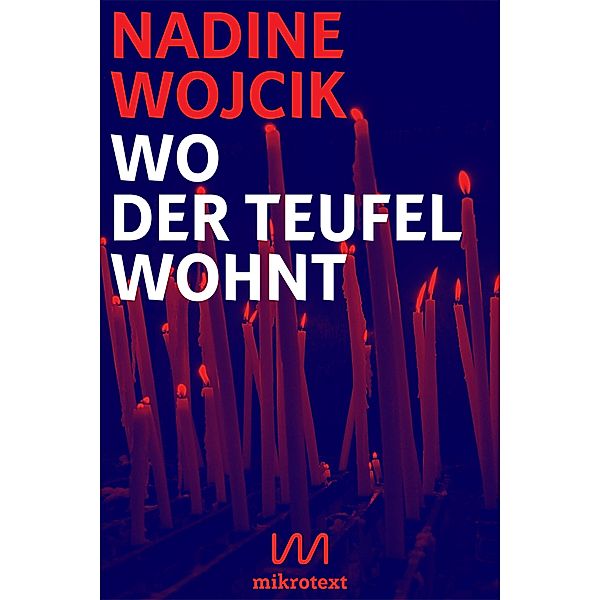 Wo der Teufel wohnt, Nadine Wojcik