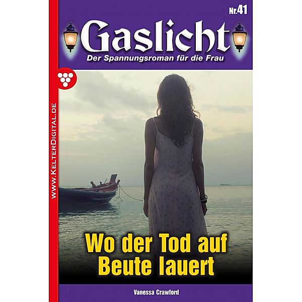 Wo der Tod auf Beute lauert / Gaslicht Bd.41, Vanessa Crawford