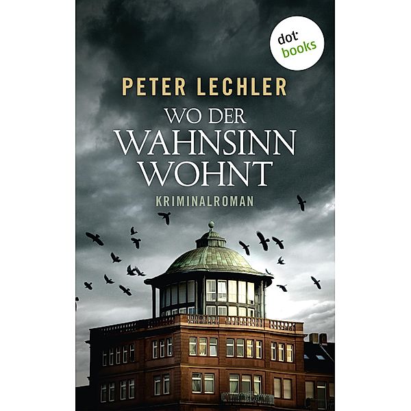 Wo der Wahnsinn wohnt, Peter Lechler