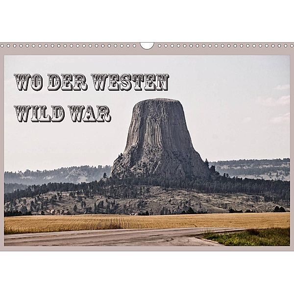 Wo der Westen wild war (Wandkalender 2023 DIN A3 quer), Flori0