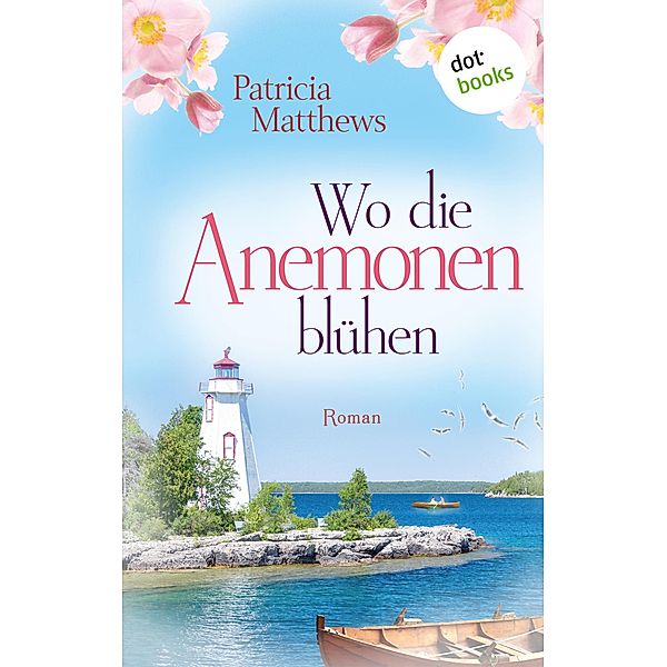 Wo die Anemonen blühen, Patricia Matthews