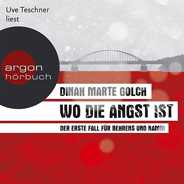 Wo die Angst ist - Der erste Fall für Behrens und Kamm, Dinah Marte Golch