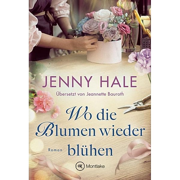 Wo die Blumen wieder blühen, Jenny Hale