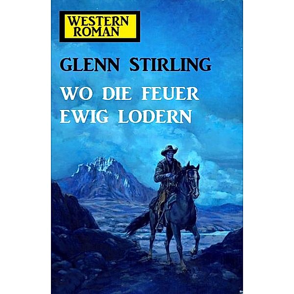 Wo die Feuer ewig lodern, Glenn Stirling