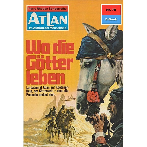 Wo die Götter leben (Heftroman) / Perry Rhodan - Atlan-Zyklus Im Auftrag der Menschheit Bd.79, H. G. Ewers