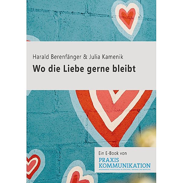 Wo die Liebe gerne bleibt, Harald Berenfänger, Julia Kamenik