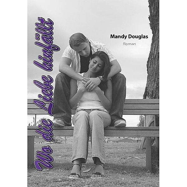 Wo die Liebe hinfällt, Mandy Douglas
