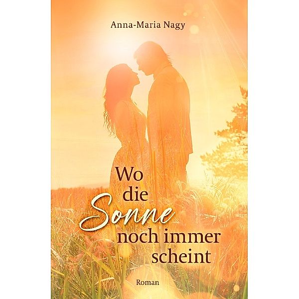 Wo die Sonne noch immer scheint, Anna-Maria Nagy