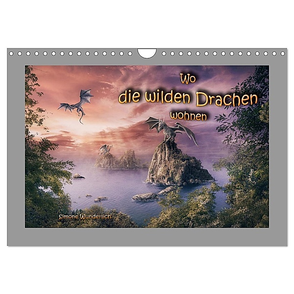 Wo die wilden Drachen wohnen (Wandkalender 2024 DIN A4 quer), CALVENDO Monatskalender, Simone Wunderlich