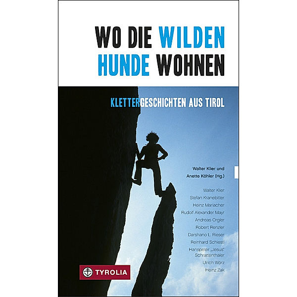 Wo die wilden Hunde wohnen, Walter Klier, Heinz Zak, u.v.a.