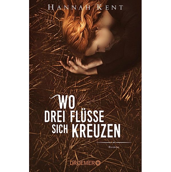 Wo drei Flüsse sich kreuzen, Hannah Kent