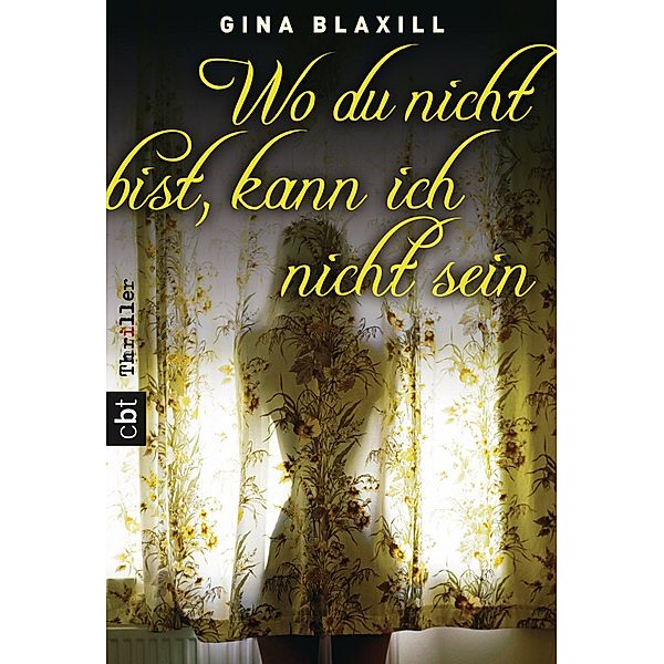 Wo du nicht bist, kann ich nicht sein, Gina Blaxill