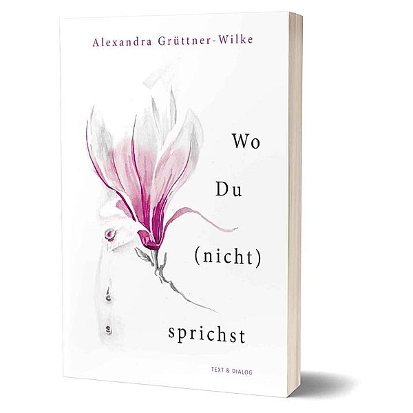 Wo Du (nicht) sprichst, Alexandra Grüttner-Wilke