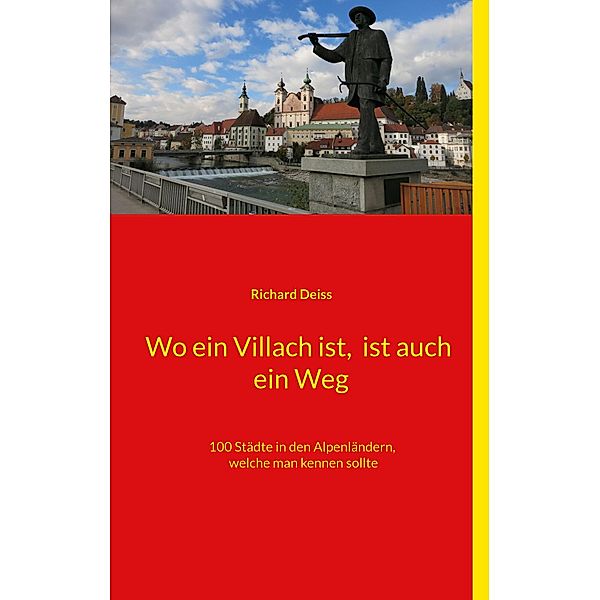 Wo ein Villach ist, ist auch ein Weg, Richard Deiss