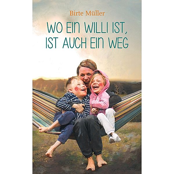 Wo ein Willi ist, ist auch ein Weg, Birte Müller