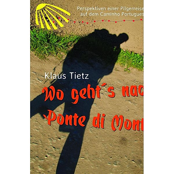 Wo geht's nach Ponte di Monte, Klaus Tietz