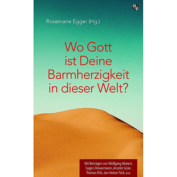 Wo Gott ist Deine Barmherzigkeit in dieser Welt?, Rosemarie Egger