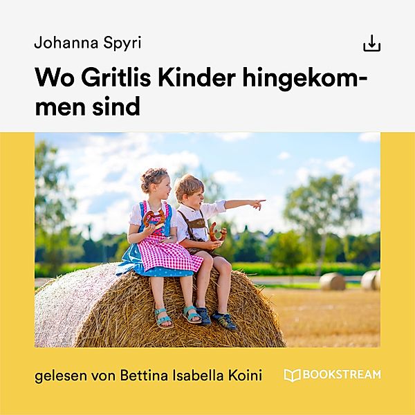 Wo Gritlis Kinder hingekommen sind, Johanna Spyri