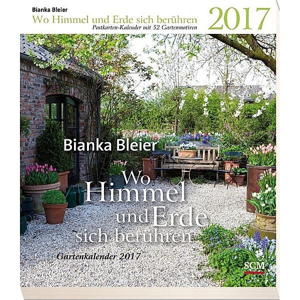 Wo Himmel und Erde sich berühren 2017 - Postkartenkalender mit 52 Gartenmotiven, Bianka Bleier