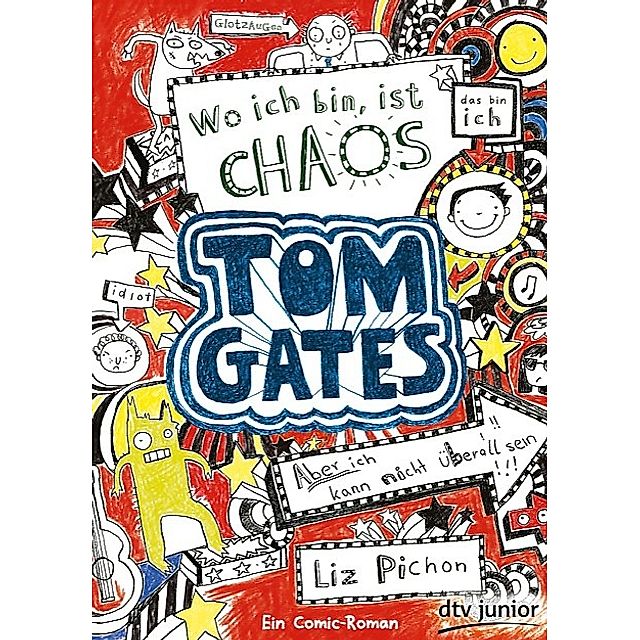 Wo ich bin, ist Chaos - aber ich kann nicht überall sein Tom Gates Bd.1 Buch