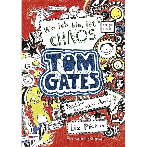 Wo ich bin, ist Chaos - aber ich kann nicht überall sein / Tom Gates Bd.1, Liz Pichon