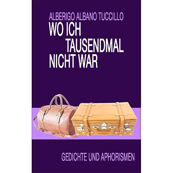 Wo ich tausendmal nicht war, Alberigo Tuccillo