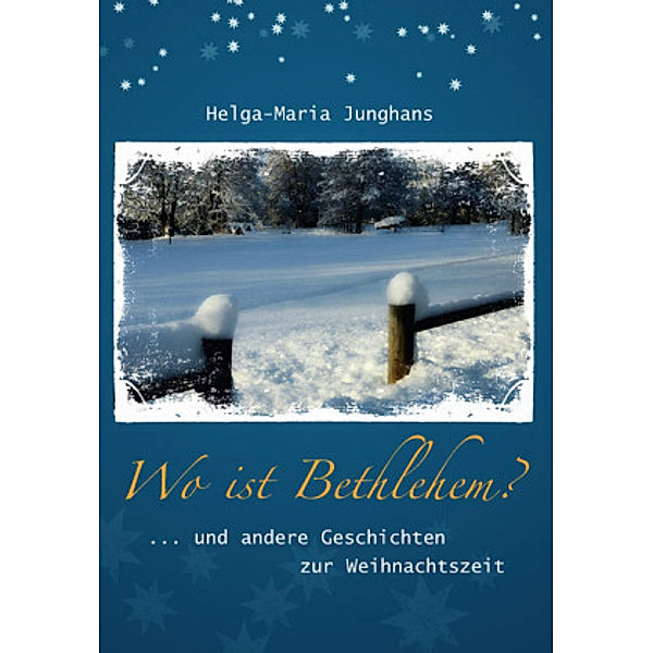 Wo ist Bethlehem?, Helga-Maria Junghans