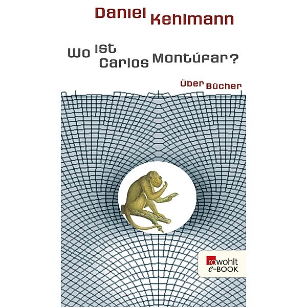 Wo ist Carlos Montúfar?, Daniel Kehlmann