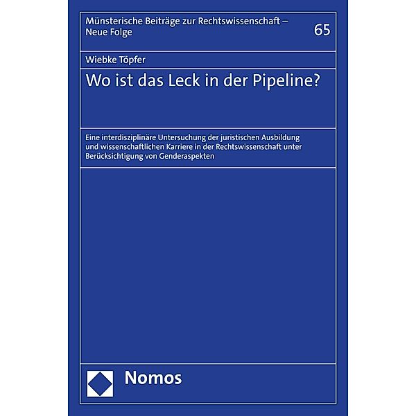 Wo ist das Leck in der Pipeline? / Münsterische Beiträge zur Rechtswissenschaft - Neue Folge Bd.65, Wiebke Töpfer